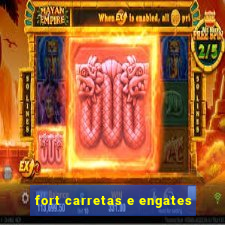 fort carretas e engates